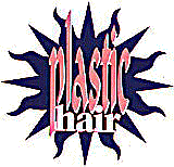 plastic hair プラスティックヘアー